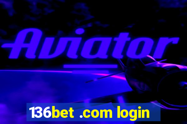 136bet .com login